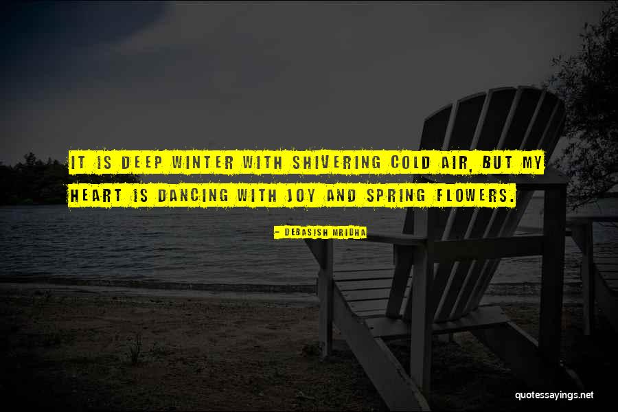 Spring Flowers Quotes By Debasish Mridha