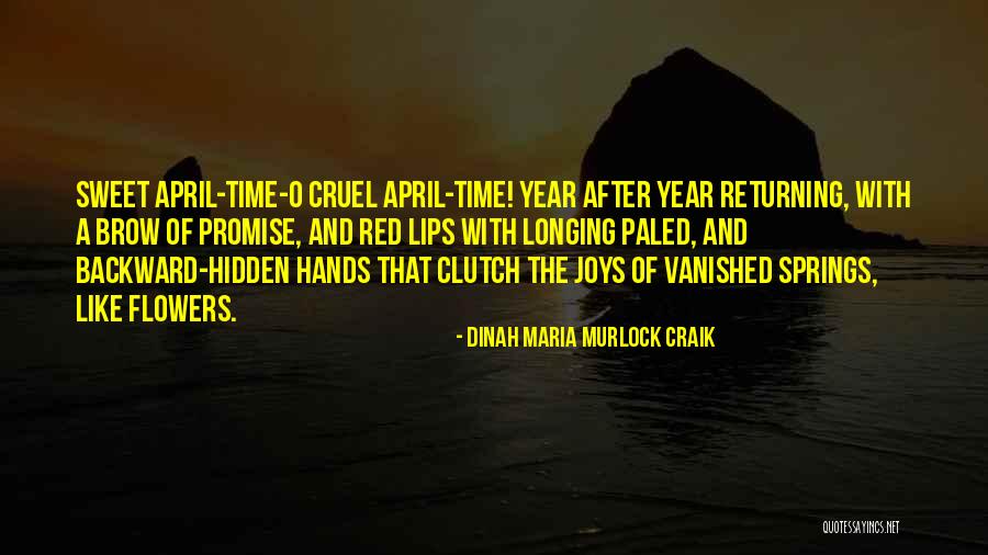 Spring Flowers Quotes By Dinah Maria Murlock Craik Spring Flowers Quotes By Dinah Maria Murlock Craik