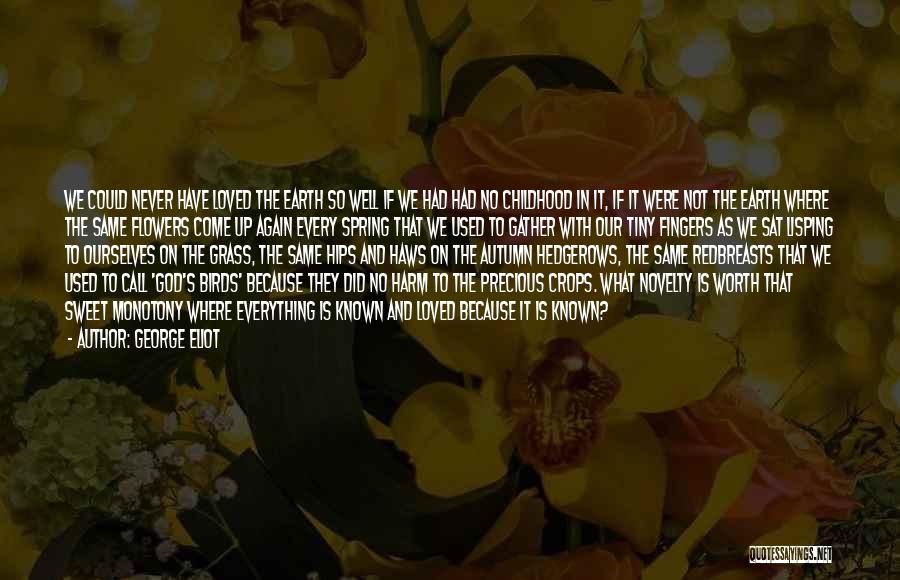 Spring Flowers Quotes By George Eliot