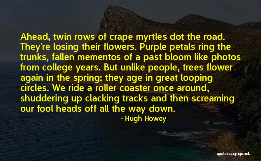 Spring Flowers Quotes By Hugh Howey