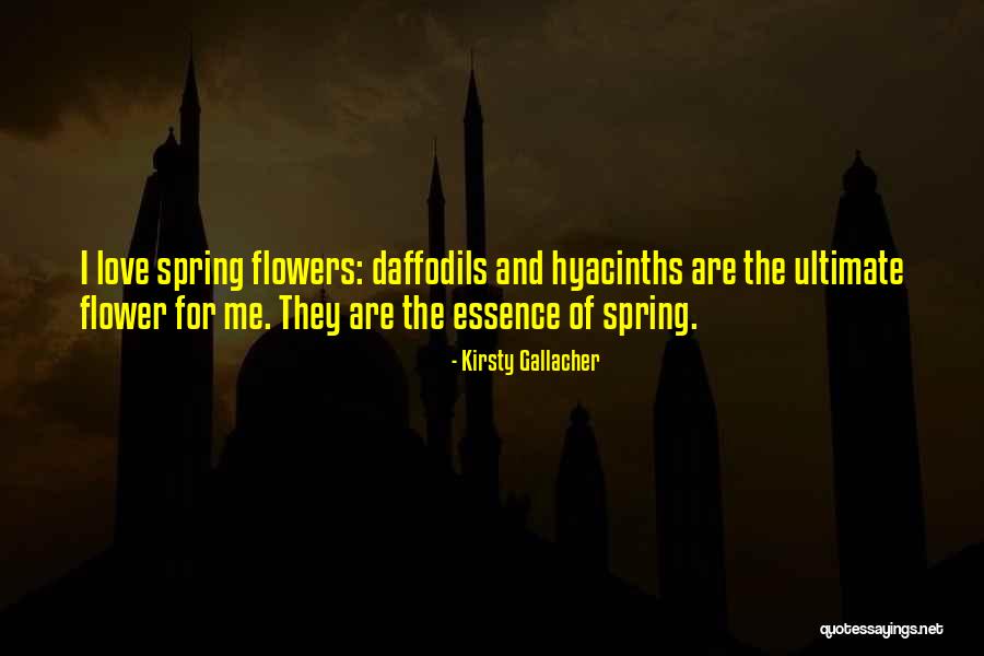 Spring Flowers Quotes By Kirsty Gallacher