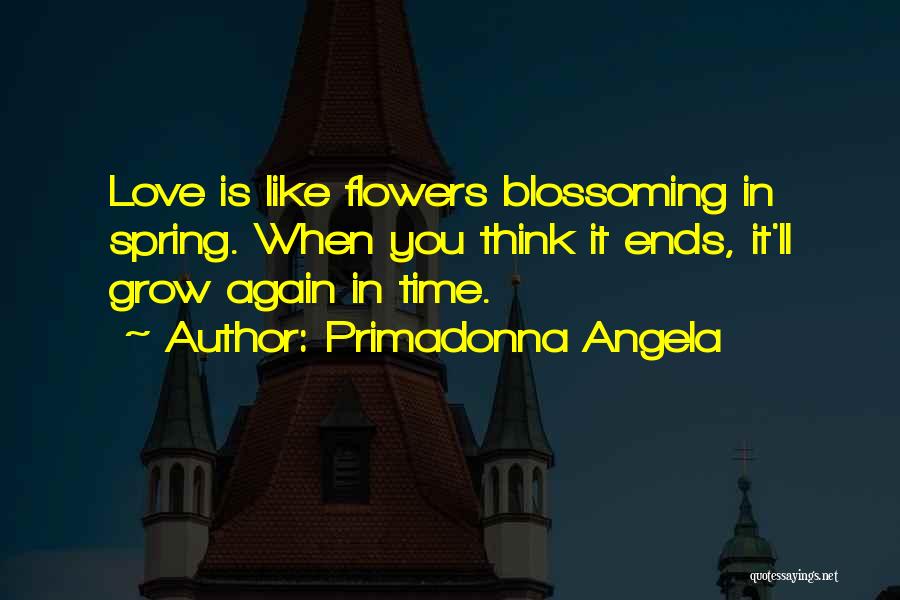 Spring Flowers Quotes By Primadonna Angela