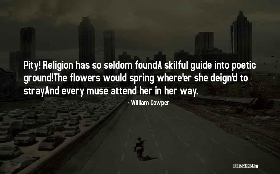 Spring Flowers Quotes By William Cowper Spring Flowers Quotes By William Cowper
