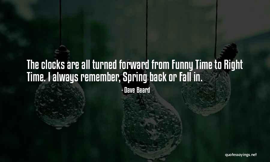 Spring Forward Fall Back Quotes By Dave Beard