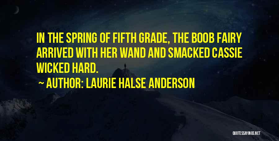 Spring Has Arrived Quotes By Laurie Halse Anderson