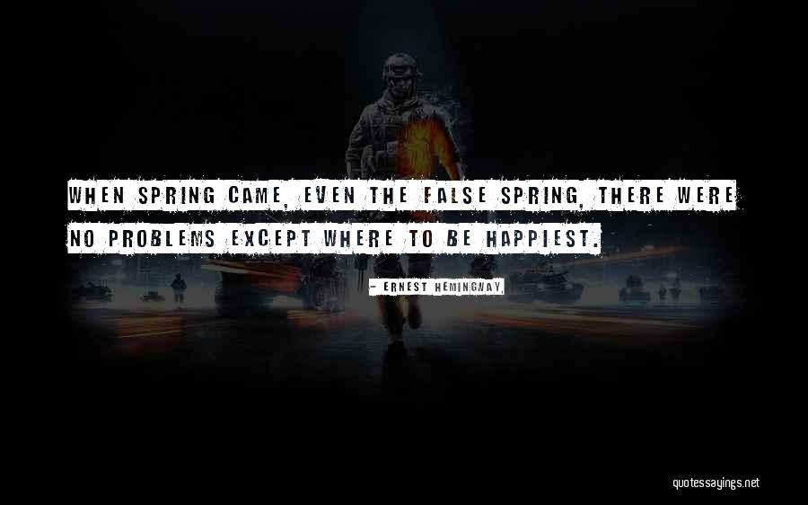 Spring Hemingway Quotes By Ernest Hemingway,