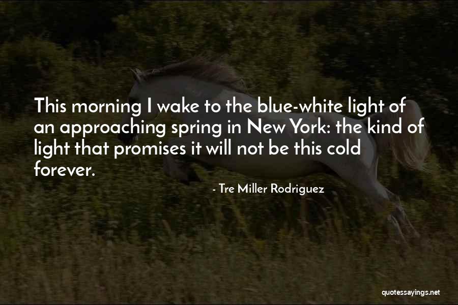 Spring In Nyc Quotes By Tre Miller Rodriguez