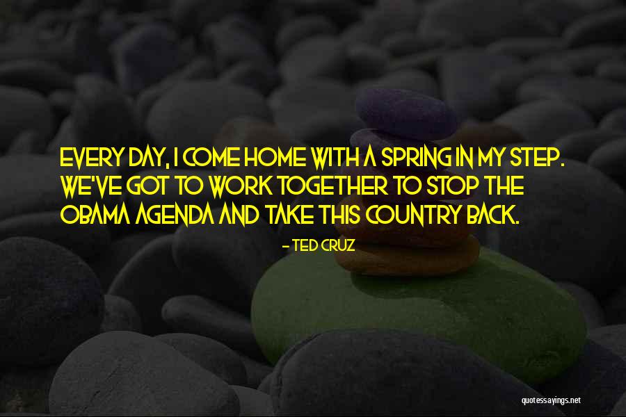Spring In Your Step Quotes By Ted Cruz Spring In Your Step Quotes By Ted Cruz