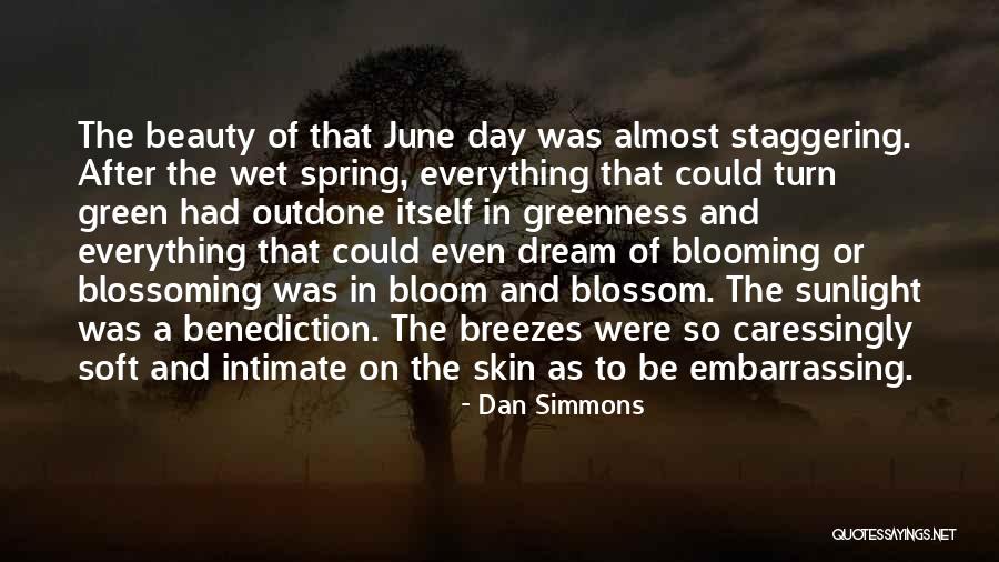 Spring Is Blooming Quotes By Dan Simmons Spring Is Blooming Quotes By Dan Simmons