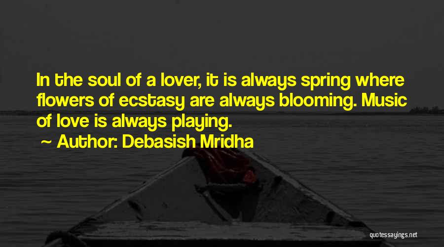 Spring Is Blooming Quotes By Debasish Mridha