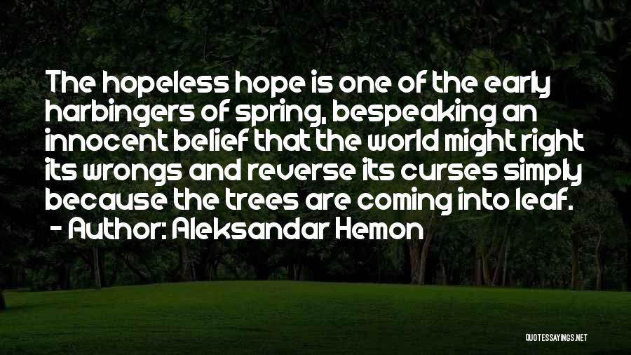 Spring Leaf Quotes By Aleksandar Hemon