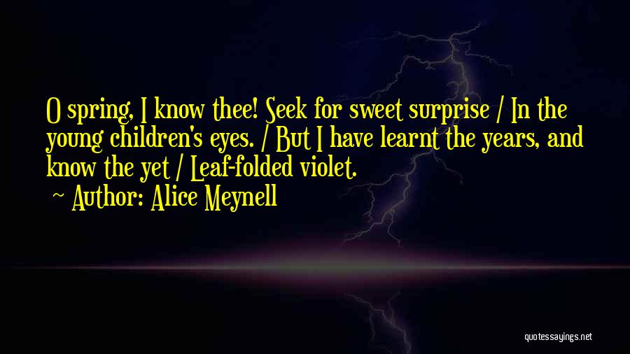 Spring Leaf Quotes By Alice Meynell