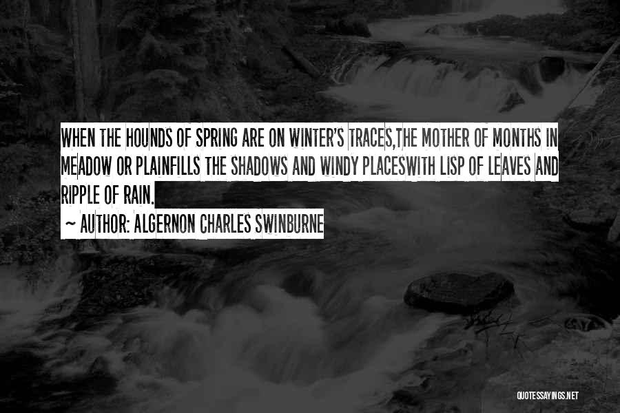 Spring Leaves Quotes By Algernon Charles Swinburne