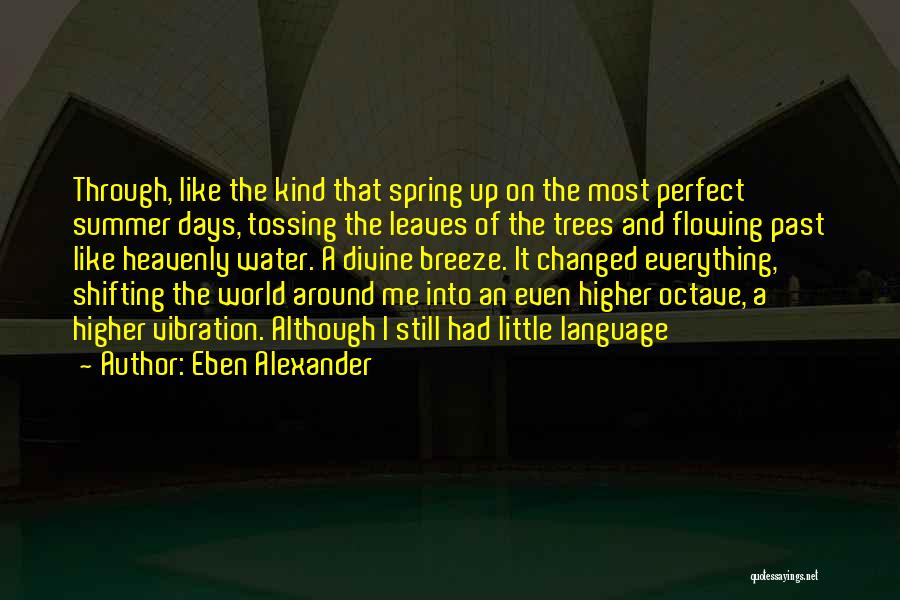 Spring Leaves Quotes By Eben Alexander
