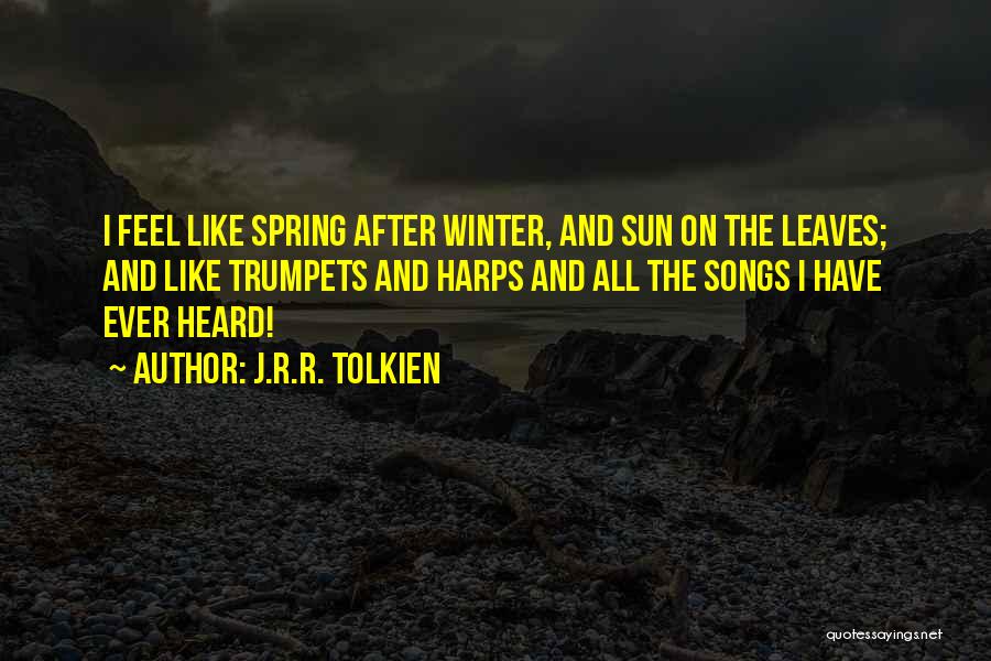 Spring Leaves Quotes By J.R.R. Tolkien