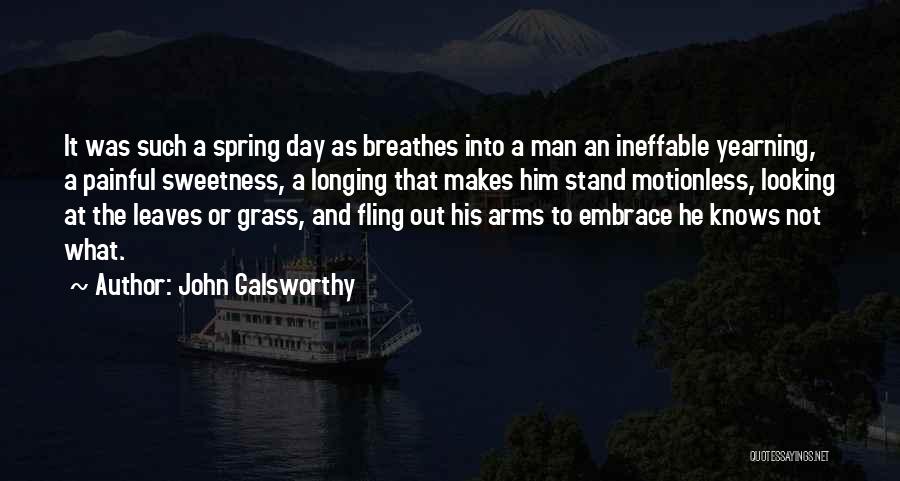 Spring Leaves Quotes By John Galsworthy