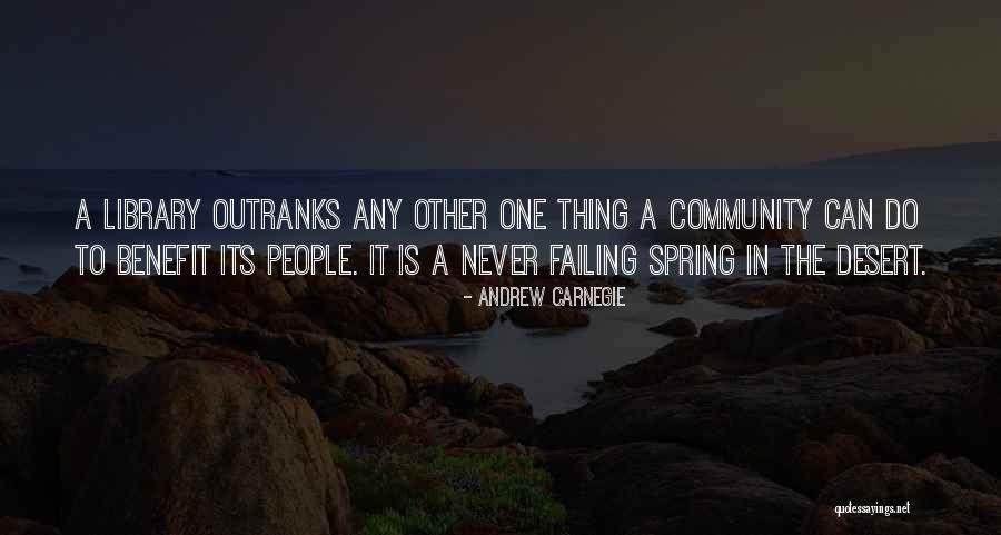 Spring Library Quotes By Andrew Carnegie Spring Library Quotes By Andrew Carnegie