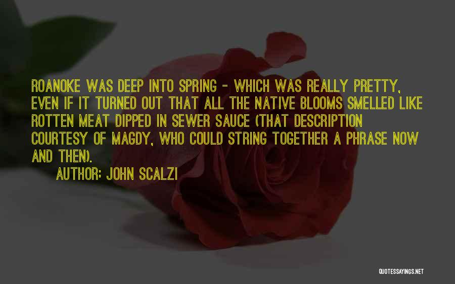 Spring Like Quotes By John Scalzi