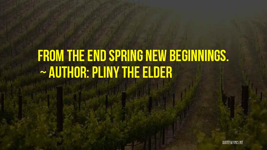 Spring New Beginnings Quotes By Pliny The Elder