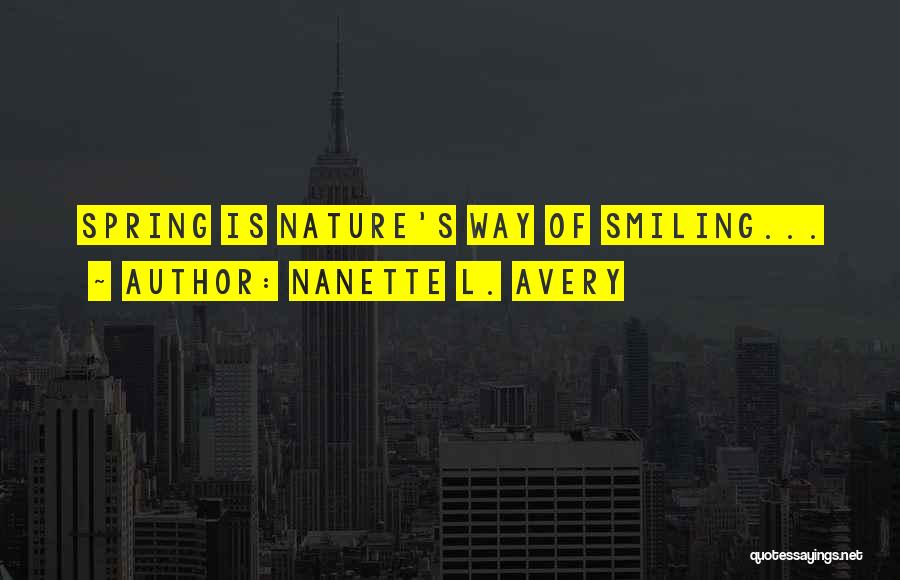 Spring Quotes By Nanette L. Avery