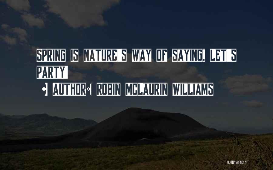 Spring Quotes By Robin McLaurin Williams