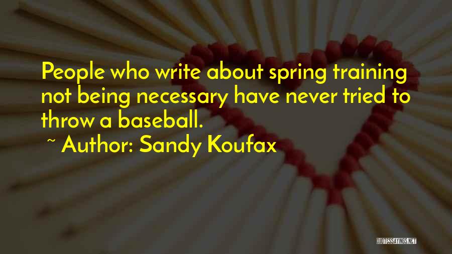 Spring Quotes By Sandy Koufax