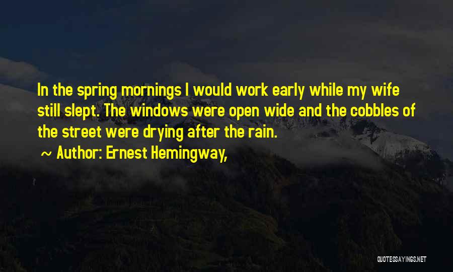 Spring Rain Quotes By Ernest Hemingway,