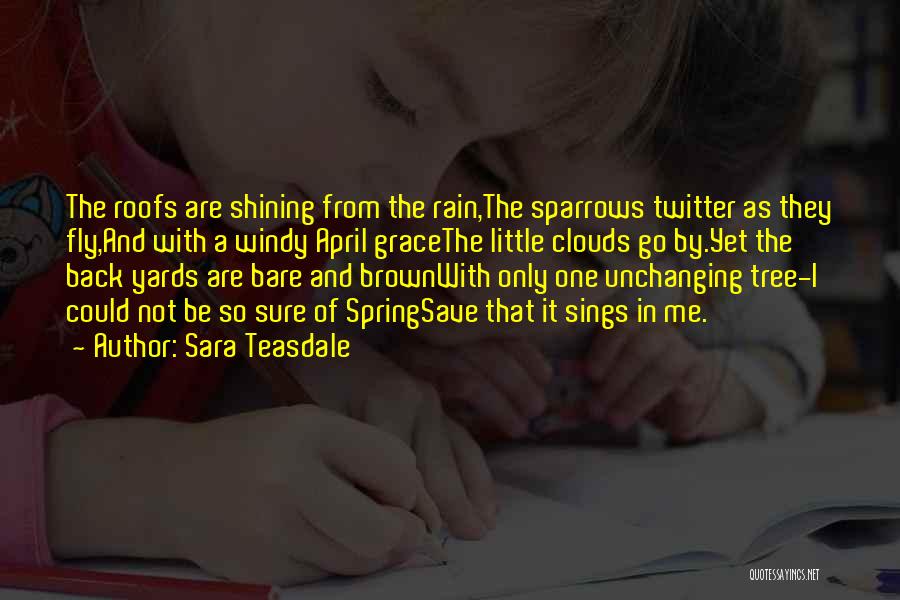 Spring Rain Quotes By Sara Teasdale