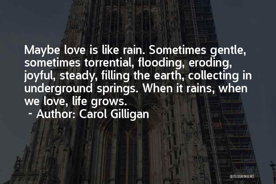 Spring Rains Quotes By Carol Gilligan