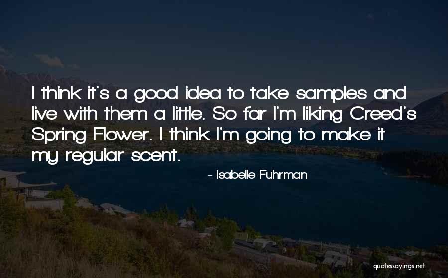 Spring Scent Quotes By Isabelle Fuhrman Spring Scent Quotes By Isabelle Fuhrman
