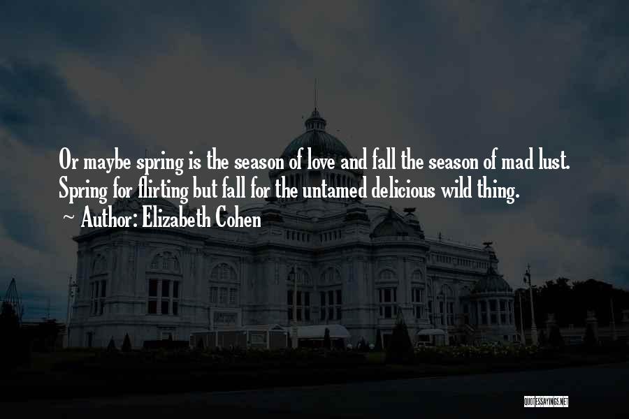 Spring Season Love Quotes By Elizabeth Cohen
