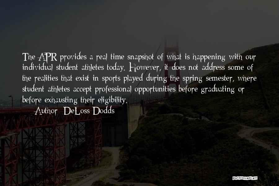 Spring Semester Quotes By DeLoss Dodds