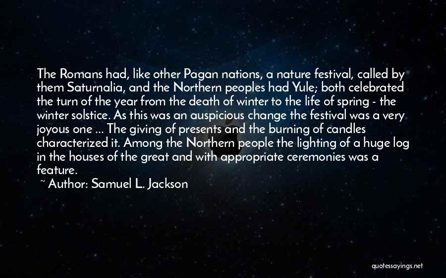 Spring Solstice Quotes By Samuel L. Jackson