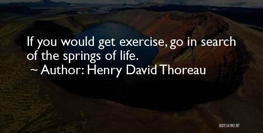 Spring Thoreau Quotes By Henry David Thoreau