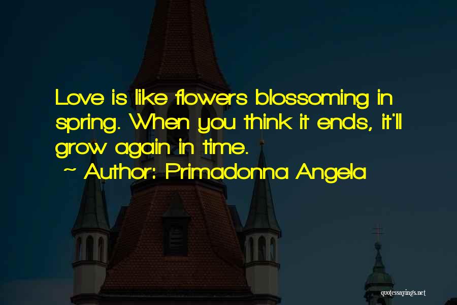 Spring Time Love Quotes By Primadonna Angela