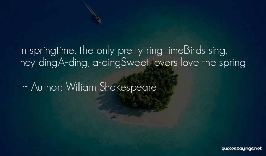 Spring Time Love Quotes By William Shakespeare