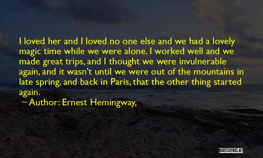 Spring Time Quotes By Ernest Hemingway,