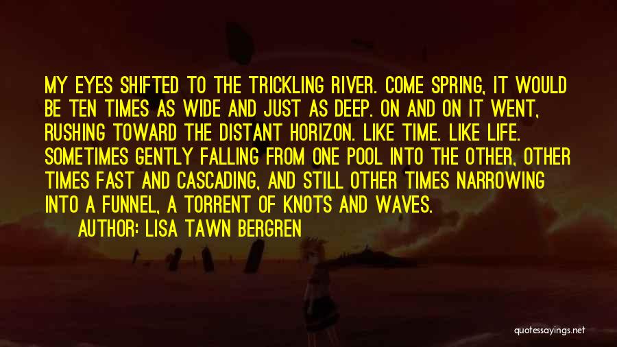 Spring Time Quotes By Lisa Tawn Bergren