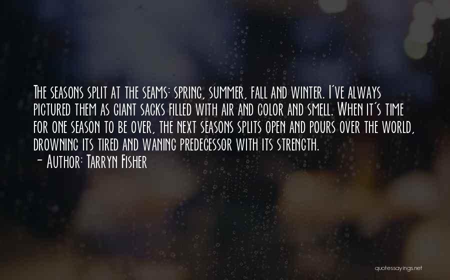 Spring Time Quotes By Tarryn Fisher