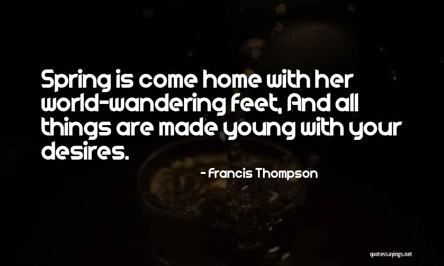 Spring When A Young Quotes By Francis Thompson Spring When A Young Quotes By Francis Thompson