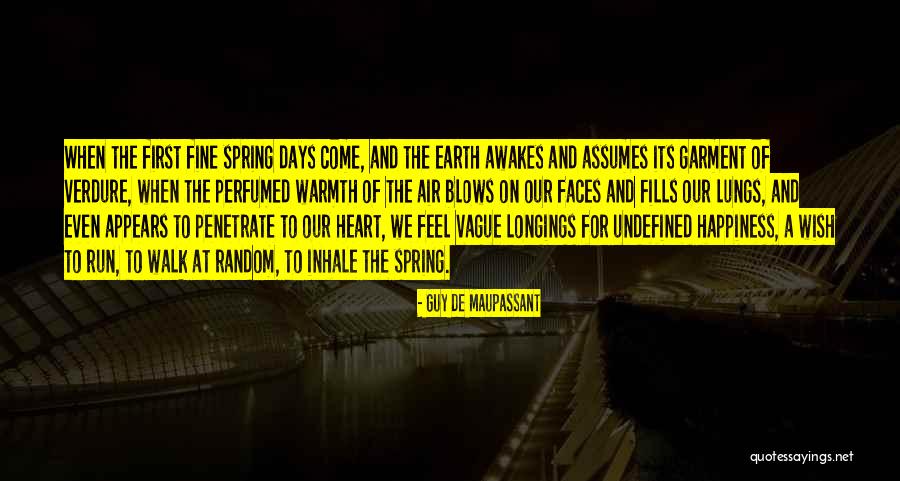 Spring When Quotes By Guy De Maupassant Spring When Quotes By Guy De Maupassant