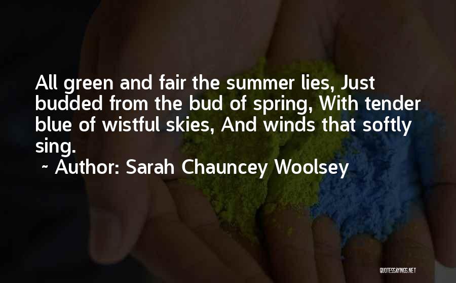 Spring Winds Quotes By Sarah Chauncey Woolsey