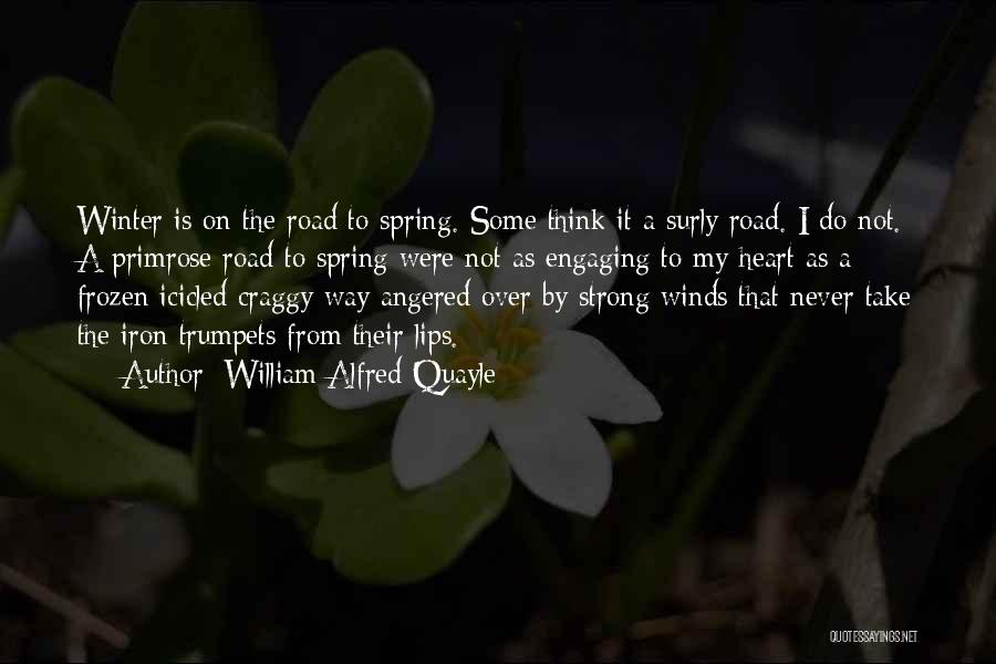 Spring Winds Quotes By William Alfred Quayle