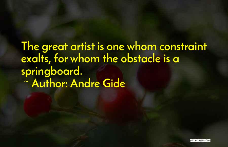 Springboard Quotes By Andre Gide
