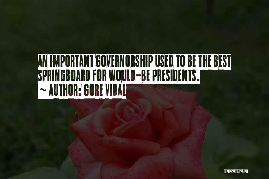 Springboard Quotes By Gore Vidal