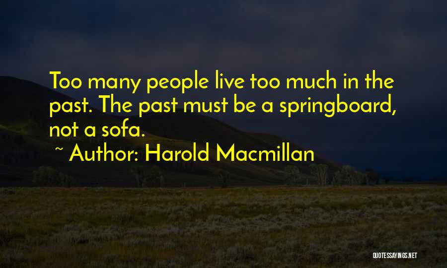 Springboard Quotes By Harold Macmillan