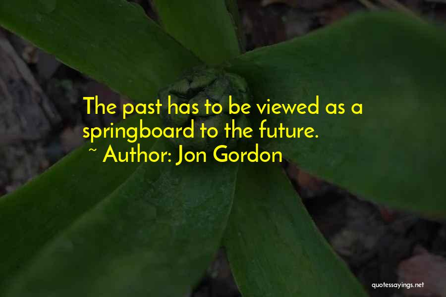 Springboard Quotes By Jon Gordon