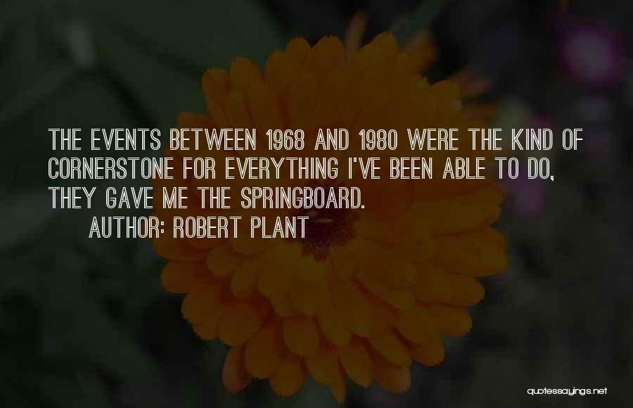 Springboard Quotes By Robert Plant