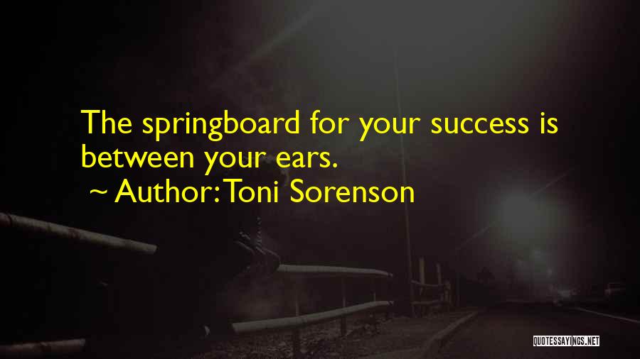Springboard Quotes By Toni Sorenson