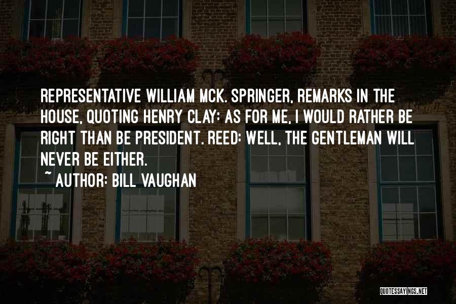 Springer Quotes By Bill Vaughan